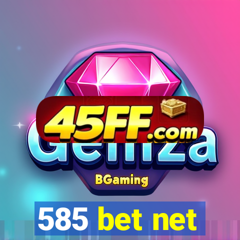585 bet net
